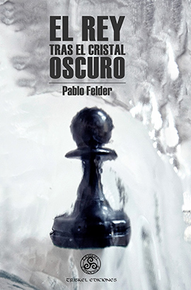 El-rey-tras-el-cristal-oscuro-Pablo-Felder-portada-art-lvú
